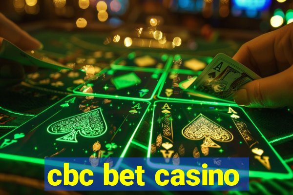 cbc bet casino